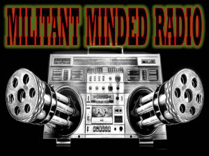 Militant Minded Radio